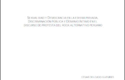 Sexualidad y democracia en la esfera privada. El rock subrerráneo peruano (2002)
