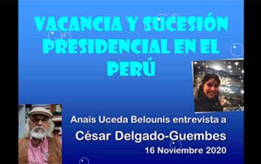 CDG-Vacancia y sucesión presidencial en el Perú (16 noviembre 2020)